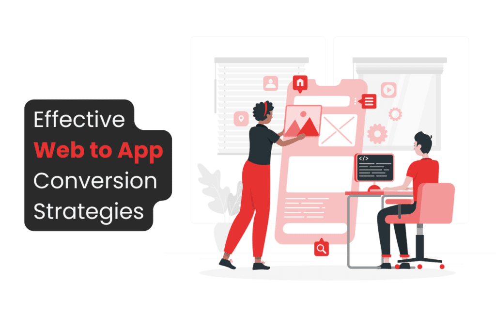 Effective Web to App Conversion Strategies
